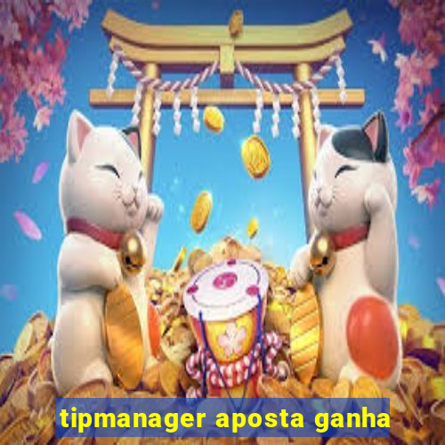 tipmanager aposta ganha